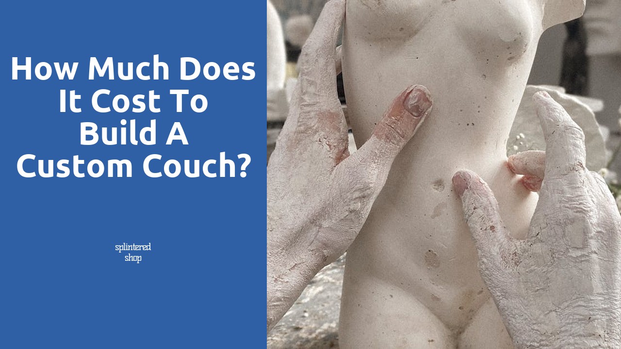 How much does it cost to build a custom couch?